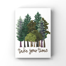 Load image into Gallery viewer, Take Your Time