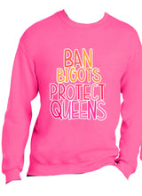 Load image into Gallery viewer, Ban Bigots Protect Queens Shirts, Hoodies and more