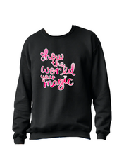 Load image into Gallery viewer, Show the World Your Magic -Hoodies and more
