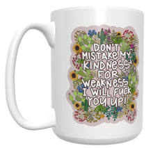 Load image into Gallery viewer, don’t mistake my kindness for weakness