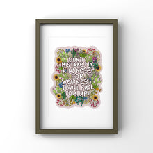 Load image into Gallery viewer, don’t mistake my kindness for weakness