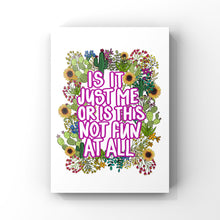 Load image into Gallery viewer, is it just me?