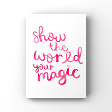 Load image into Gallery viewer, Show the World Your Magic