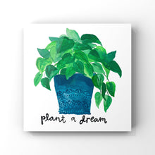 Load image into Gallery viewer, Plant a dream