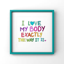 Load image into Gallery viewer, I love my body