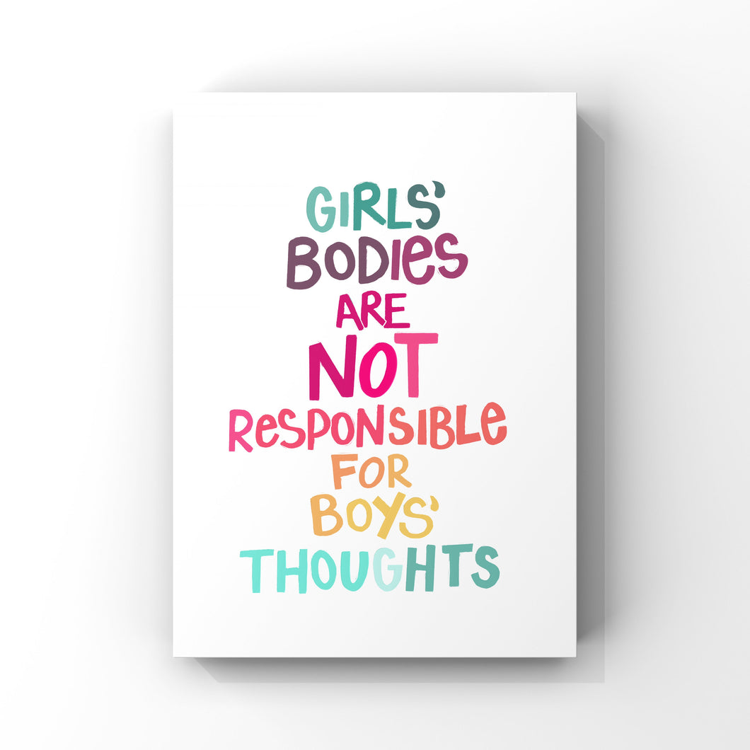 GIRLS BODIES ARE NOT RESPONSIBLE FOR BOYS THOUGHTS