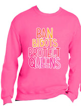 Load image into Gallery viewer, Ban Bigots Protect Queens Shirts, Hoodies and more
